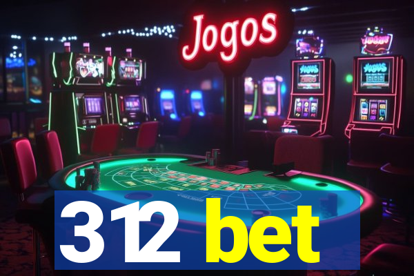 312 bet