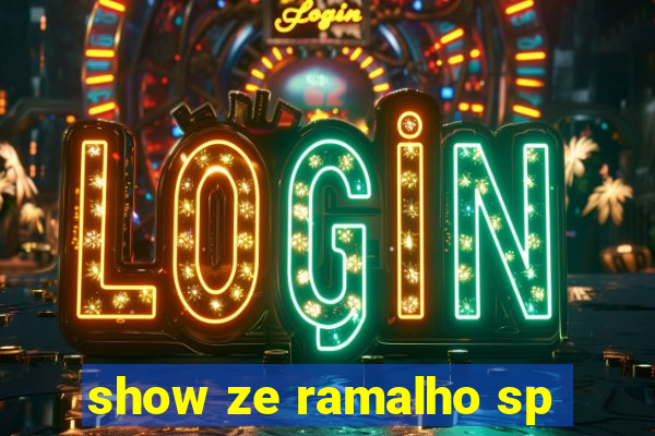 show ze ramalho sp