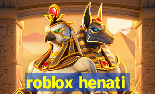 roblox henati