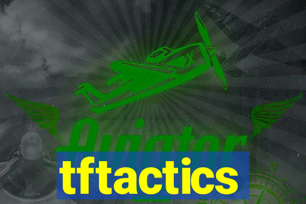 tftactics