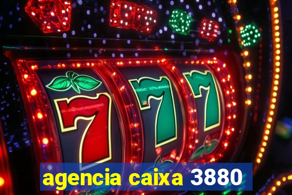 agencia caixa 3880