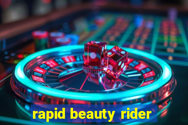 rapid beauty rider
