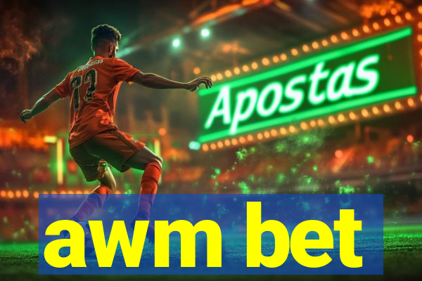 awm bet