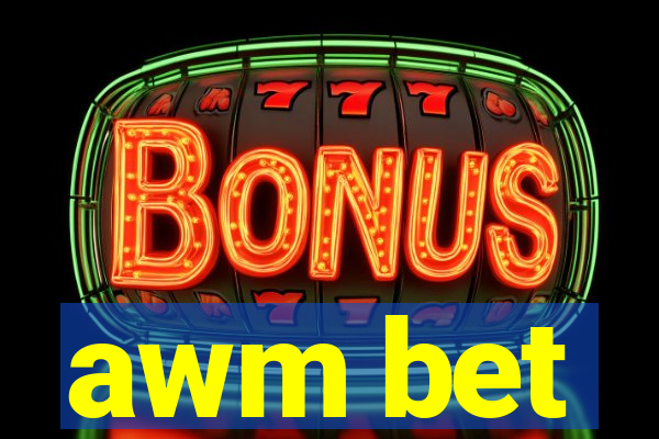 awm bet