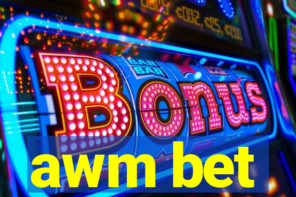 awm bet