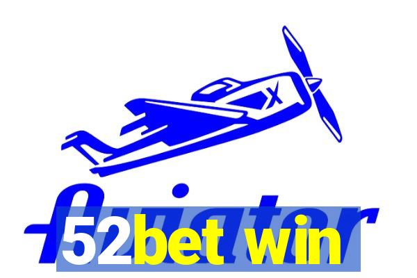 52bet win