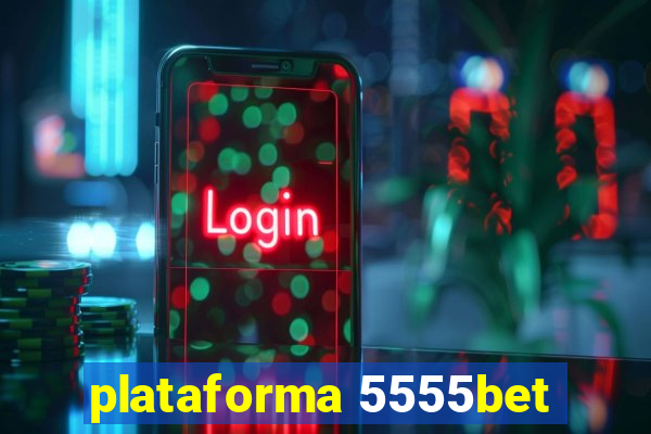 plataforma 5555bet