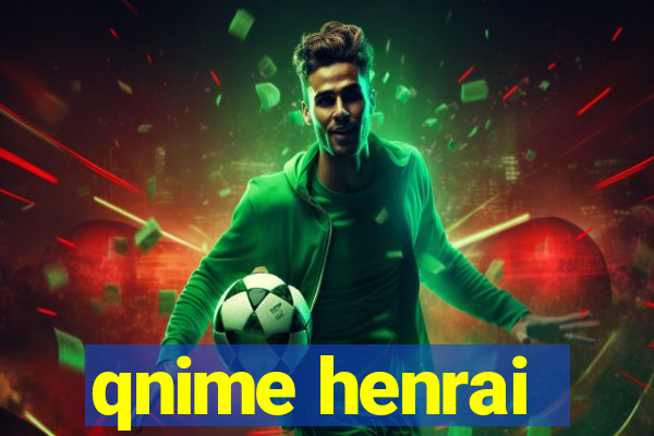 qnime henrai