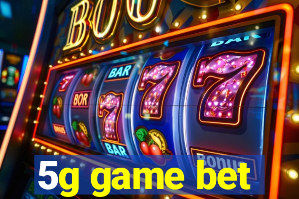 5g game bet