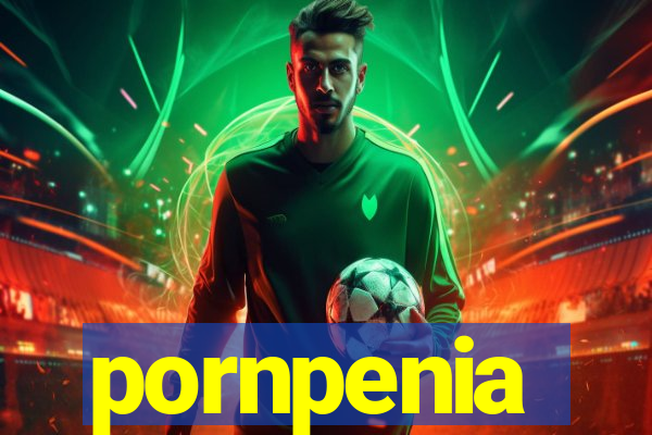 pornpenia