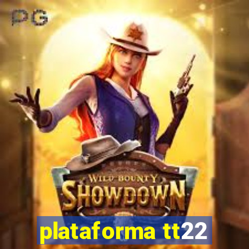 plataforma tt22