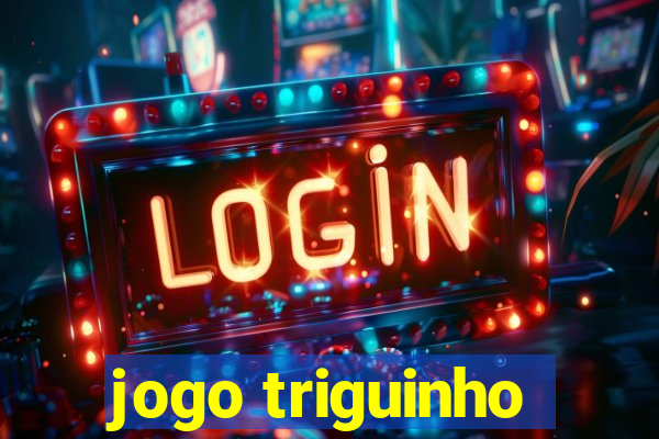 jogo triguinho