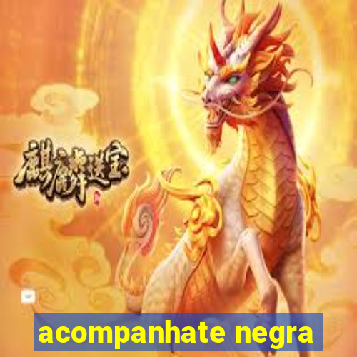 acompanhate negra