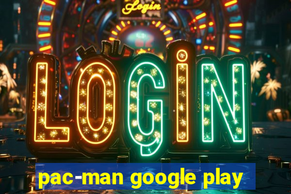 pac-man google play