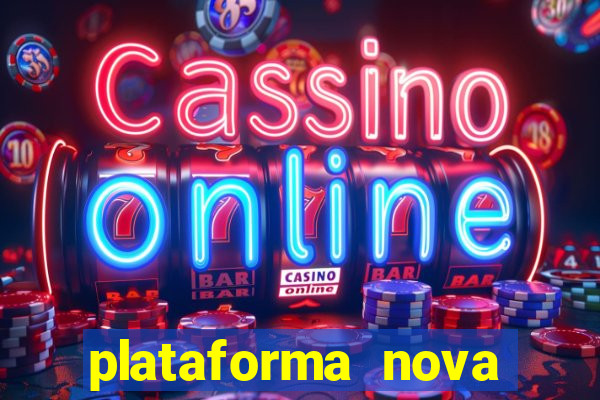 plataforma nova pagando muito hoje