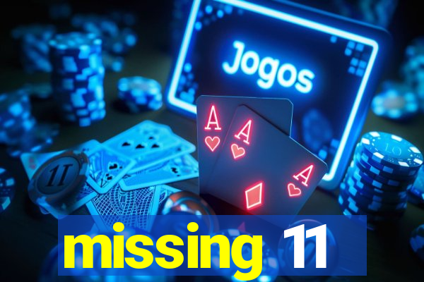 missing 11