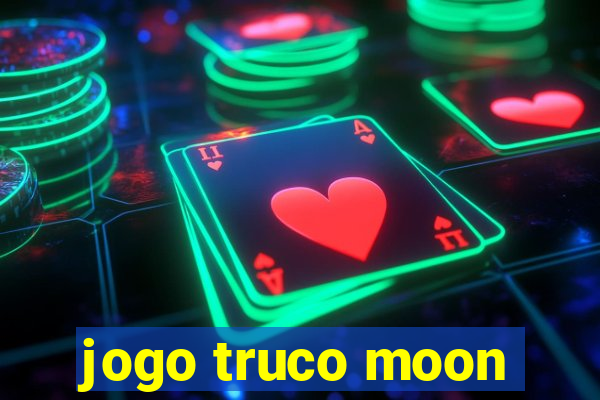 jogo truco moon