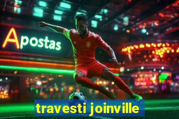 travesti joinville