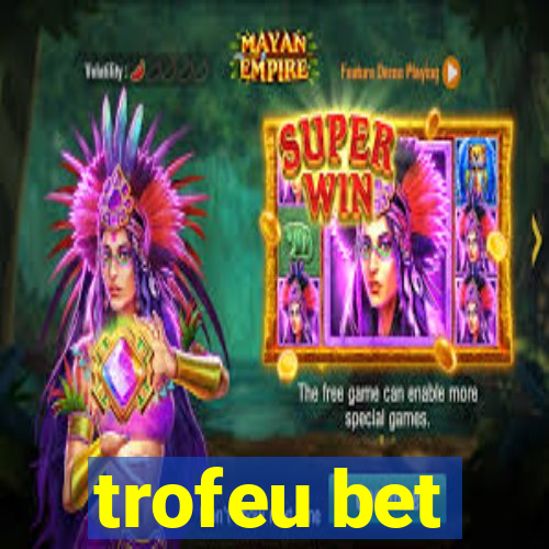 trofeu bet