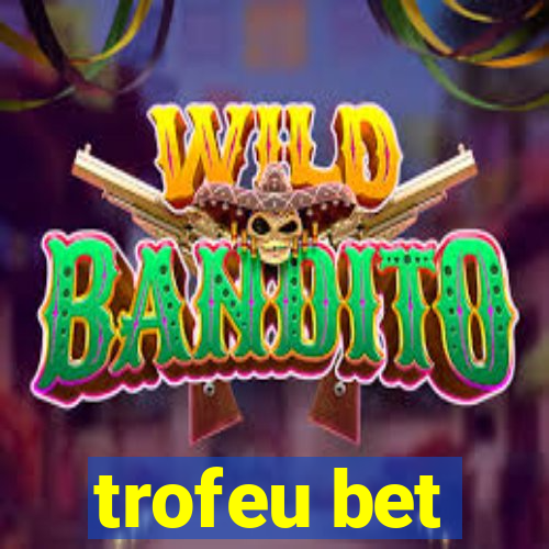 trofeu bet