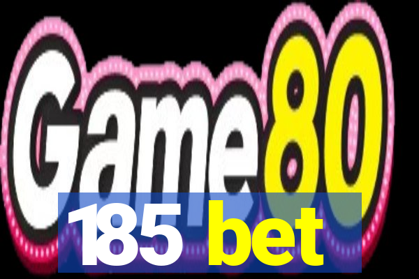 185 bet