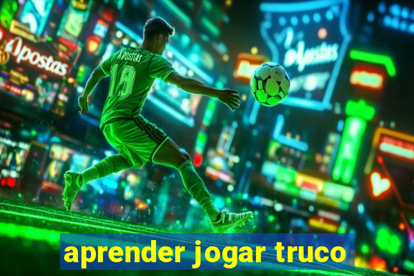 aprender jogar truco