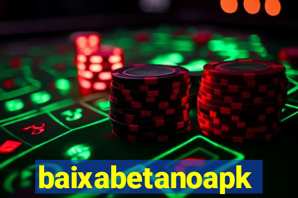 baixabetanoapk