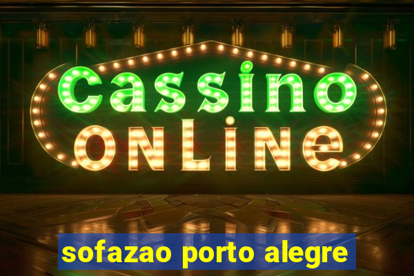 sofazao porto alegre