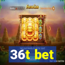 36t bet