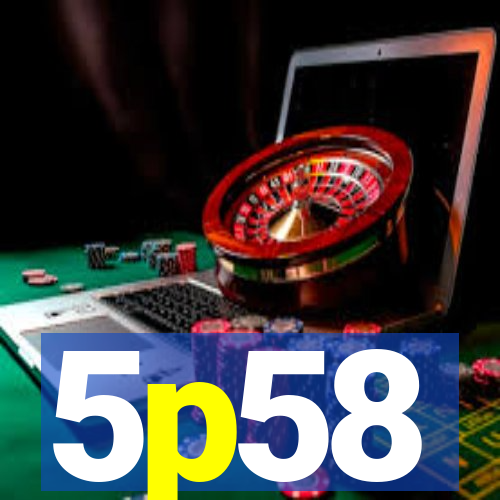 5p58