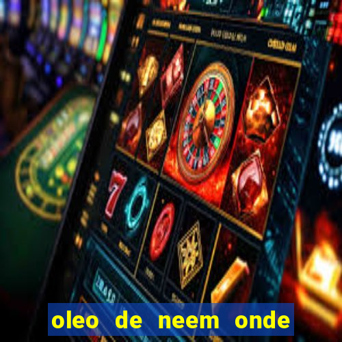 oleo de neem onde comprar em porto alegre