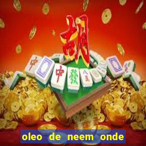 oleo de neem onde comprar em porto alegre