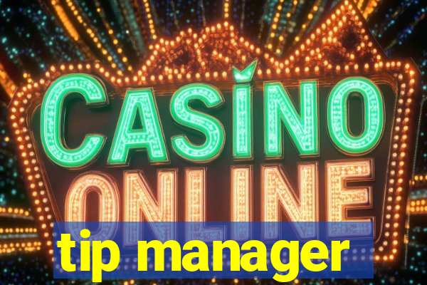 tip manager