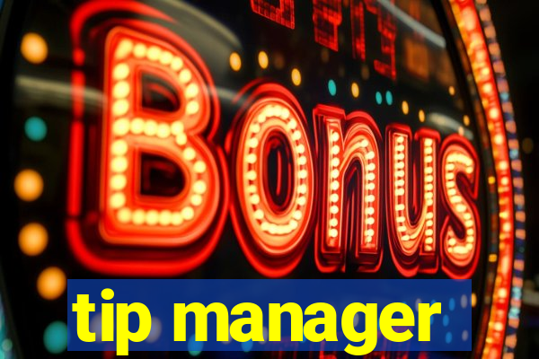 tip manager