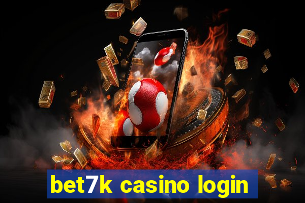 bet7k casino login