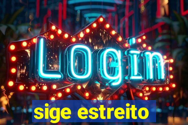 sige estreito