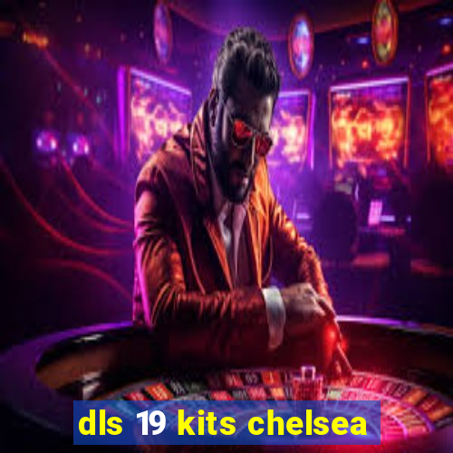 dls 19 kits chelsea