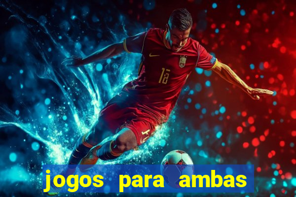 jogos para ambas marcam hoje