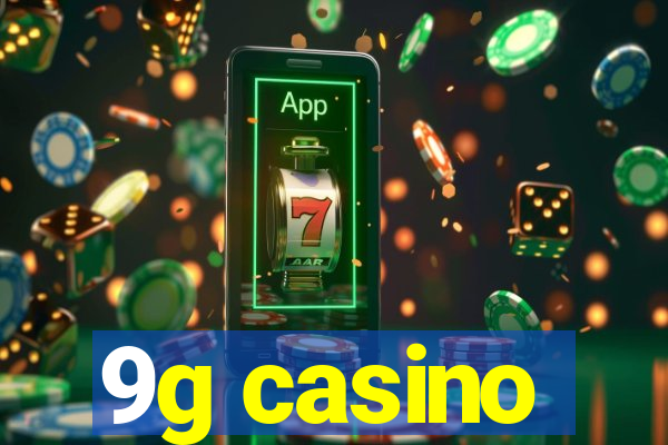 9g casino