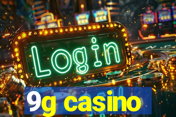9g casino