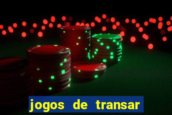 jogos de transar de verdade