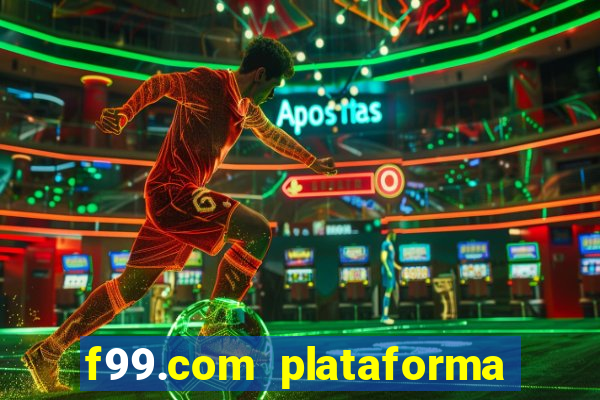 f99.com plataforma de jogos