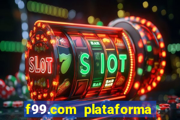 f99.com plataforma de jogos