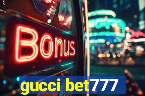 gucci bet777