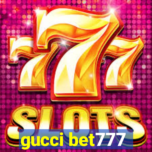 gucci bet777