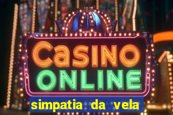 simpatia da vela para afastar rival