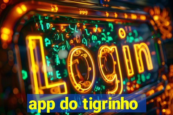 app do tigrinho