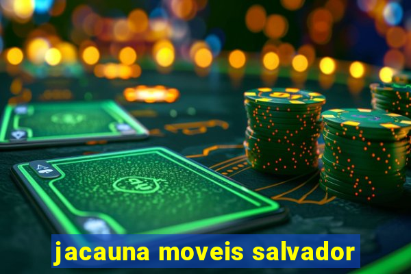 jacauna moveis salvador
