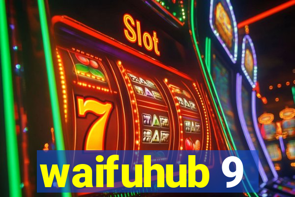 waifuhub 9
