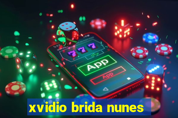 xvidio brida nunes